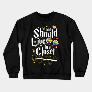 No One Should Live In A Closet Lgbt Gay Crewneck Sweatshirt